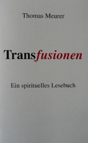 Transfusionen: Ein spirituelles Lesebuch