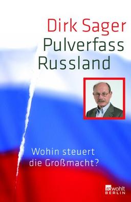 Pulverfass Russland: Wohin steuert die Großmacht?