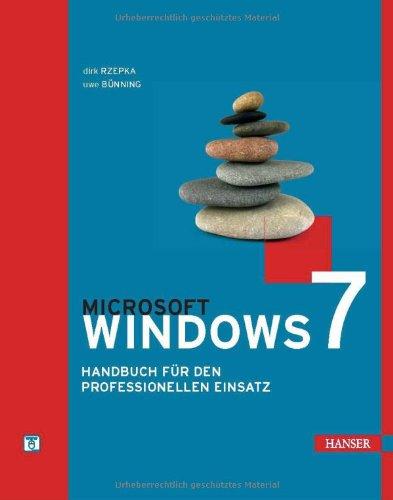 Microsoft Windows 7: Handbuch für den professionellen Einsatz