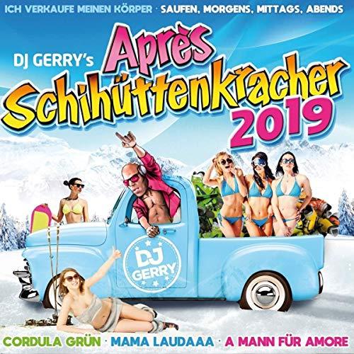 DJ Gerry's Après Schihüttenkracher 2019 (inkl. Cordula Grün, Mamma Laudaaa, Die bunte Kuh, uvm.)