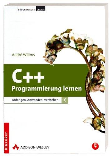 C++ Programmierung lernen: Anfangen, Anwenden, Verstehen (Programmer's Choice)