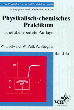 Die Praxis der Laborberufe und Produktionsberufe, Bd.4a : Physikalisch-chemisches Praktikum