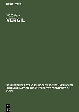 Vergil: Festrede zur Feier der zweitausendsten Wiederkehr seines Geburtstags; gehalten vor der Straßburger Gesellschaft der Wissenschaften am 16. ... der Universität Frankfurt am Main, N. F. 13)