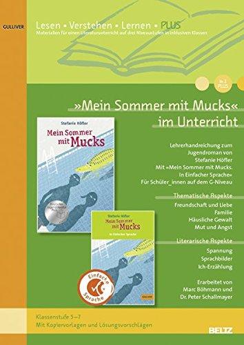 »Mein Sommer mit Mucks« im Unterricht PLUS: Lehrerhandreichung zum Jugendroman von Stefanie Höfler (Klassenstufe 5–7, mit Kopiervorlagen auf drei Niveaustufen)