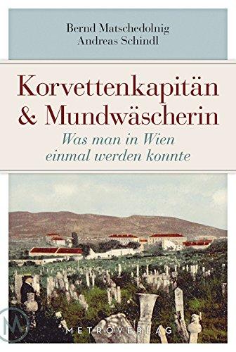 Korvettenkapitän & Mundwäscherin: Was man in Wien einmal werden konnte