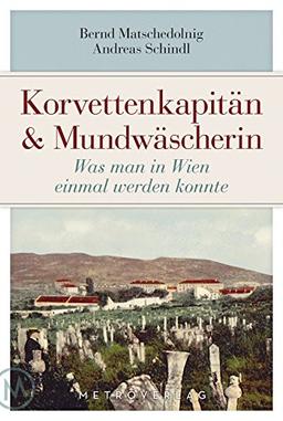 Korvettenkapitän & Mundwäscherin: Was man in Wien einmal werden konnte