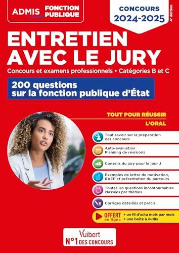 Entretien avec le jury : concours et examens professionnels : 200 questions sur la fonction publique d'Etat, catégories B et C, concours 2024-2025