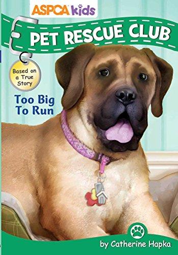 ASPCA kids: Pet Rescue Club: Too Big to Run