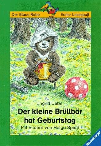 Der kleine Brüllbär hat Geburtstag. ( Ab 7 J.)