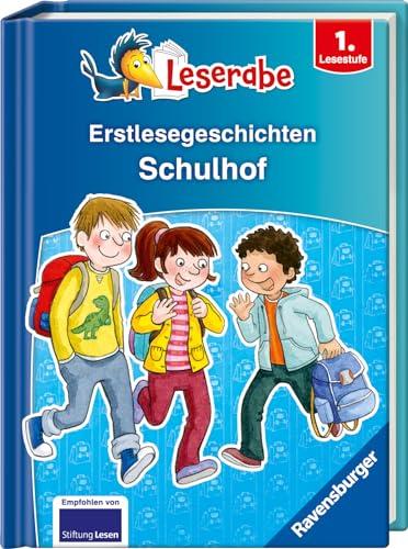 Erstlesegeschichten: Schulhof - Leserabe 1. Klasse - Erstlesebuch für Kinder ab 6 Jahren (Leserabe - Sonderausgaben)