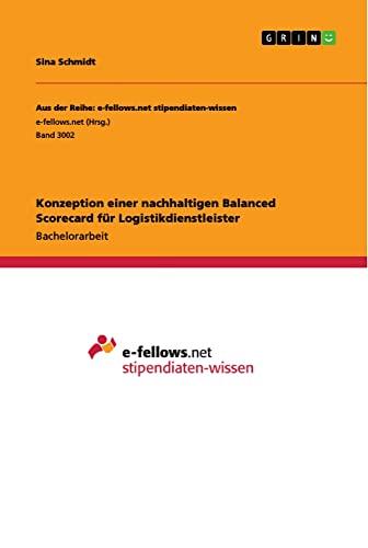 Konzeption einer nachhaltigen Balanced Scorecard für Logistikdienstleister