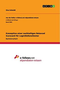 Konzeption einer nachhaltigen Balanced Scorecard für Logistikdienstleister