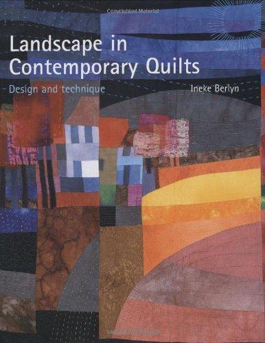 Landscape in Contemporary Quilts: Design and Technique