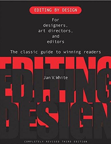 Editing by Design: For Designers, Art Directors, and Editors--the Classic Guide to Winning Readers