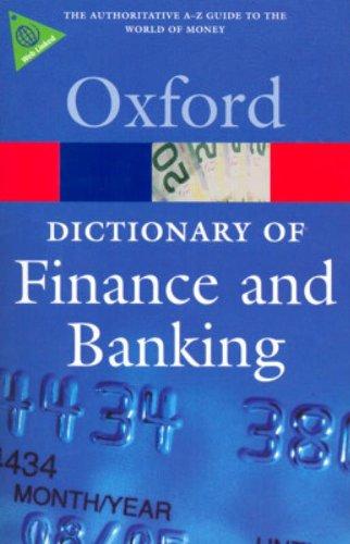 Dictionary of Finance and Banking (Oxford Paperback Reference)