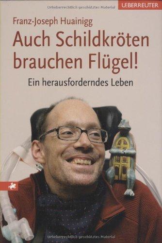 Auch Schildkröten brauchen Flügel!: Ein herausforderndes Leben