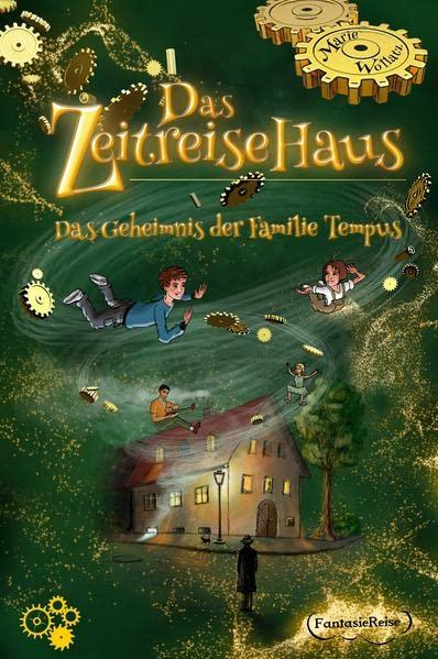 Das Zeitreisehaus: Das Geheimnis der Familie Tempus