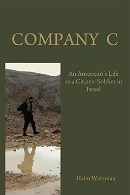 Company C: An American's Life as a Citizen-Soldier in the Israeli Army