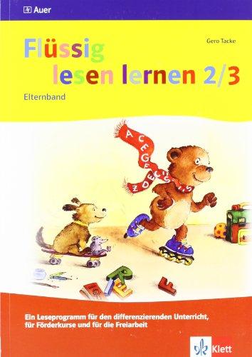 Flüssig lesen lernen 2/3. Elternband: Ein Leseprogramm für Klasse 2 und 3 der Grundschule. Mit Hilfe der Eltern. Übungen, Spiele und eine spannende Geschichte