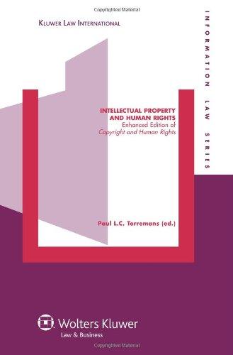 Intellectual Property and Human Rights: Enhanced Edition of Copyright and Human Rights (Imformation Law, Band 18)