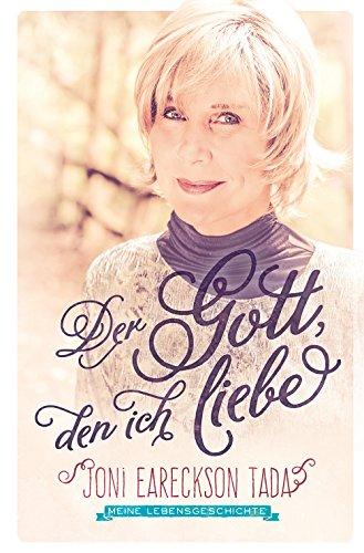 Der Gott, den ich liebe: Meine Lebensgeschichte