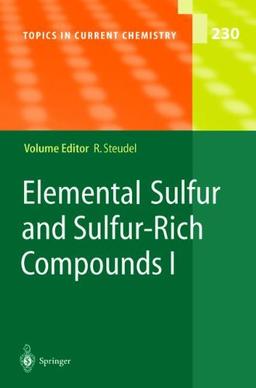 Elemental Sulfur and Sulfur-Rich Compounds I: v. 1 (Topics in Current Chemistry)