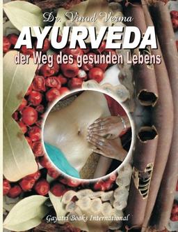 AYURVEDA: Der Weg des gesunden Lebens