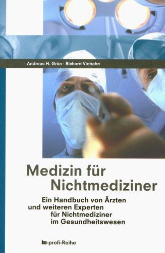 Medizin für Nichtmediziner: Ein Handbuch von Ärzten für Nichtmediziner im Gesundheitswesen