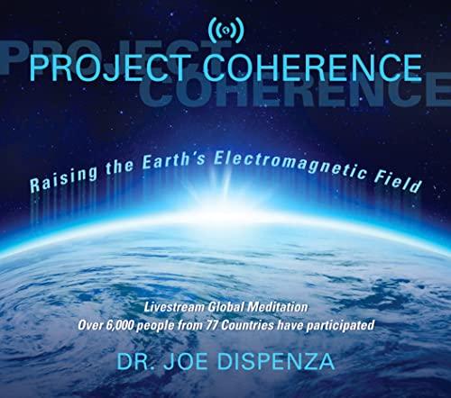 Project Coherence: Raising The Earth's Electromagnetic Field