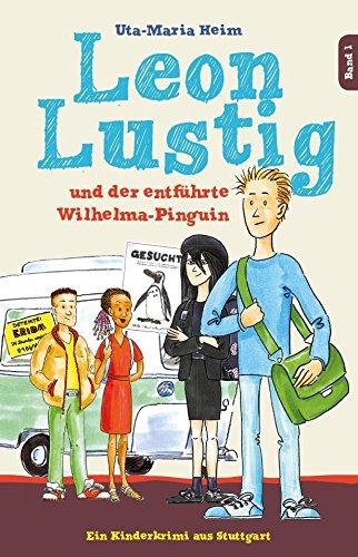 Leon Lustig und der entführte Wilhelma-Pinguin