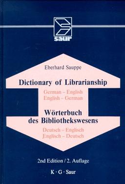 Dictionary of Librarianship / Wörterbuch des Bibliothekswesens / Wörterbuch des Bibliothekswesens: Including a Selection from the Terminology of ... English-German (IFLA Publications)