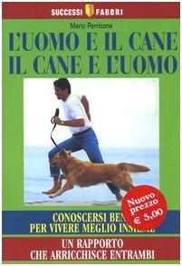 L'uomo e il cane, il cane e l'uomo (Successi Fabbri)