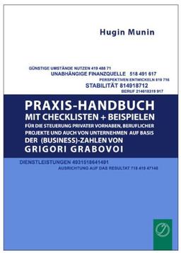 Praxishandbuch mit Checklisten + Beispielen für die Steuerung privater Vorhaben, beruflicher Projekte und auch von Unternehmen auf Basis der (Business-) Zahlen von Grigori Grabovoi