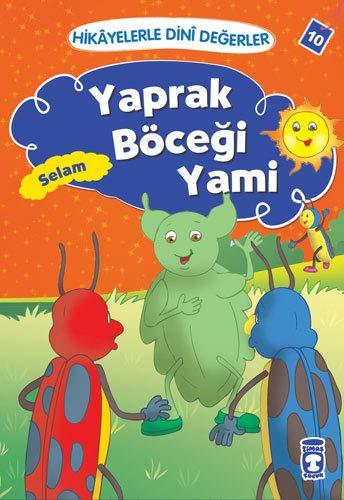 Yaprak Böcegi Yami - Selam: Hikayelerle Din Degerler 10: Hikayelerle Dini Değerler 10