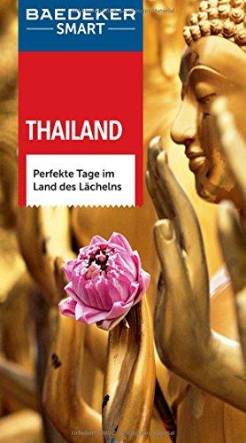 Baedeker SMART Reiseführer Thailand: Perfekte Tage im Land des Lächelns