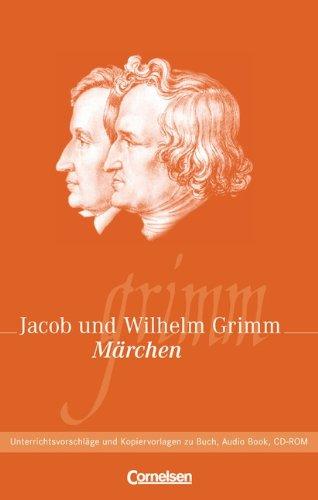 LiteraMedia: Grimms Märchen: Handreichungen für den Unterricht. Unterrichtsvorschläge und Kopiervorlagen