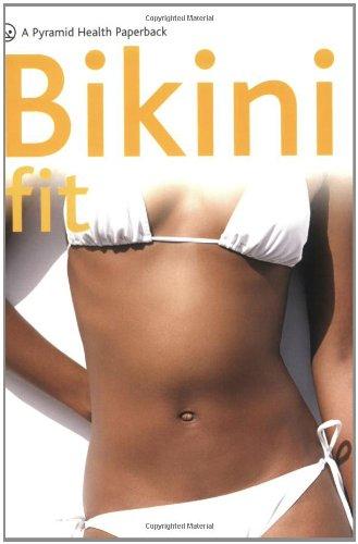 Bikini Fit: A Pyramid Health Paperback (Pyramid Health Paperbacks)