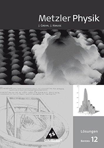 Metzler Physik SII - Ausgabe 2009 für Bayern: Lösungen 12