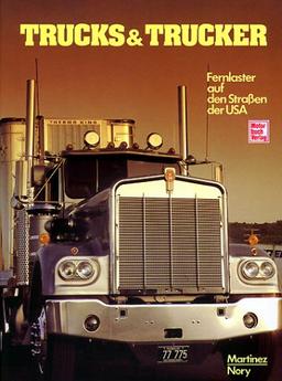 Trucks und Trucker. Fernlaster auf den Straßen der USA