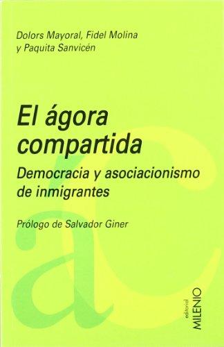 El ágora compartida : democracia y asociacionismo de inmigrantes (Educación. Serie Estudios, Band 8)