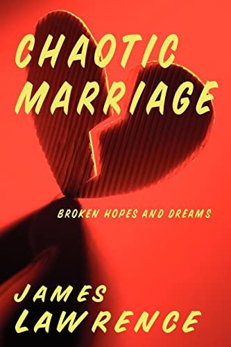 Chaotic Marriage: Broken Hopes and Dreams