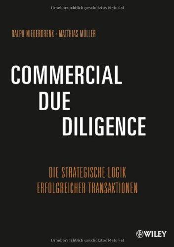 Commercial Due Diligence: Die strategische Logik erfolgreicher Transaktionen