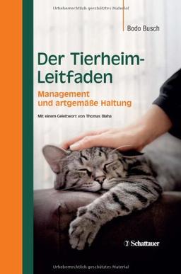 Der Tierheim-Leitfaden: Management und artgerechte Haltung