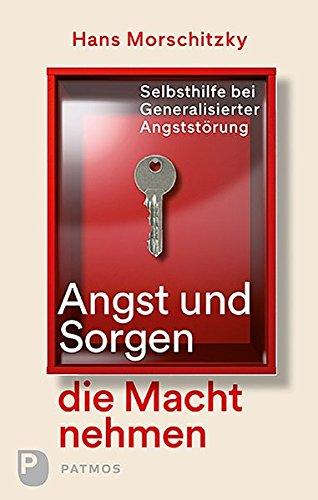 Angst und Sorgen die Macht nehmen: Selbsthilfe bei Generalisierter Angststörung