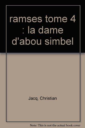 Ramsès. Vol. 4. La dame d'Abou Simbel