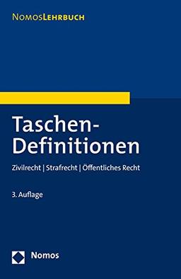 Taschen-Definitionen: Zivilrecht - Strafrecht - Öffentliches Recht (Nomoslehrbuch)