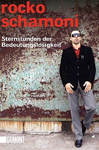 Sternstunden der Bedeutungslosigkeit: Roman