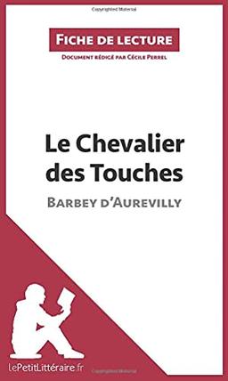 Le Chevalier des Touches de Barbey d'Aurevilly (Fiche de lecture) : Analyse complète et résumé détaillé de l'oeuvre