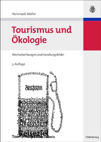 Tourismus und Ökologie: Wechselwirkungen und Handlungsfelder