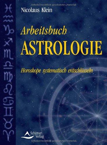 Arbeitsbuch Astrologie - Horoskope systematisch entschlüsseln